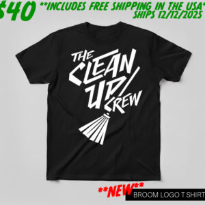 THE CLEAN UP CREW BROOM LOGO T SHIRT